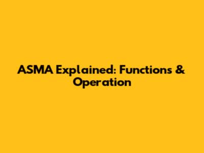 ASMA Explained: Functions & Operation