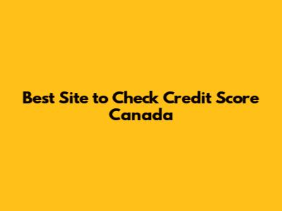 Best Site to Check Credit Score Canada