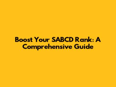 Boost Your SABCD Rank: A Comprehensive Guide