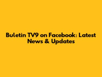 Buletin TV9 on Facebook: Latest News & Updates
