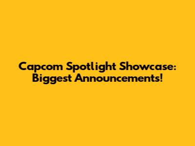 Capcom Spotlight Showcase: Biggest Announcements!