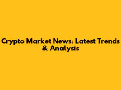 Crypto Market News: Latest Trends & Analysis