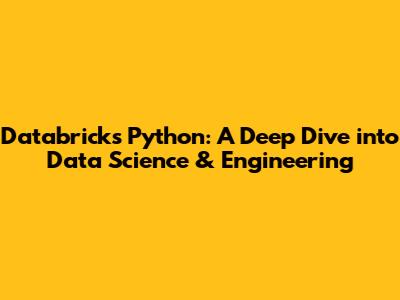 Databricks Python: A Deep Dive into Data Science & Engineering