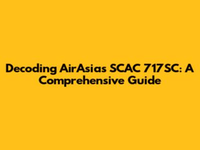 Decoding AirAsia's SCAC 717SC: A Comprehensive Guide