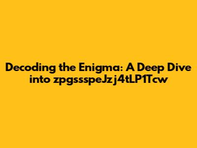Decoding the Enigma: A Deep Dive into zpgssspeJzj4tLP1Tcw