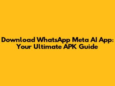 Download WhatsApp Meta AI App: Your Ultimate APK Guide