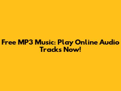 Free MP3 Music: Play Online Audio Tracks Now!