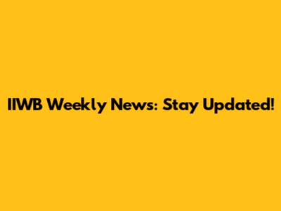 IIWB Weekly News: Stay Updated!