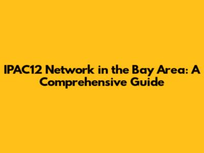 IPAC12 Network in the Bay Area: A Comprehensive Guide