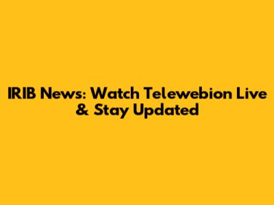 IRIB News: Watch Telewebion Live & Stay Updated