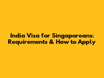 India Visa for Singaporeans: Requirements & How to Apply