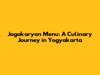 Jogokaryan Menu: A Culinary Journey in Yogyakarta