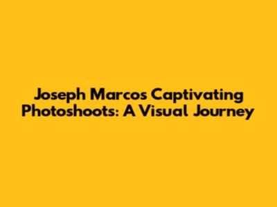 Joseph Marco's Captivating Photoshoots: A Visual Journey