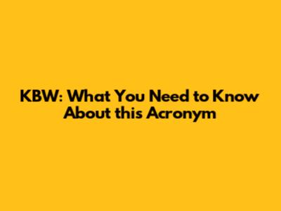 KBW: What You Need to Know About this Acronym