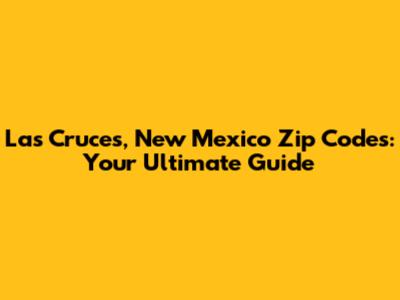 Las Cruces, New Mexico Zip Codes: Your Ultimate Guide