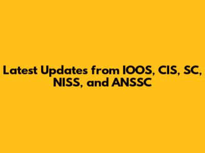 Latest Updates from IOOS, CIS, SC, NISS, and ANSSC