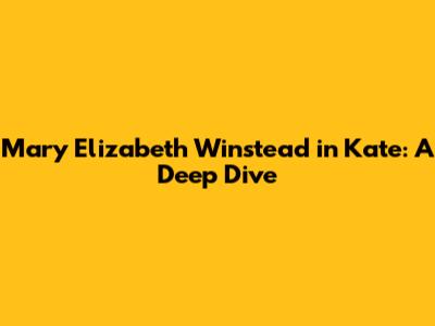 Mary Elizabeth Winstead in Kate: A Deep Dive