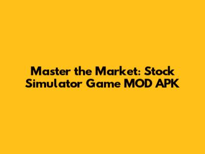 Master the Market: Stock Simulator Game MOD APK