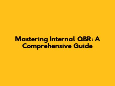 Mastering Internal QBR: A Comprehensive Guide
