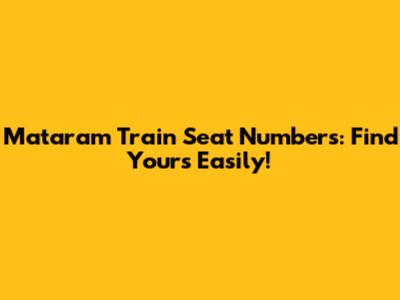 Mataram Train Seat Numbers: Find Yours Easily!