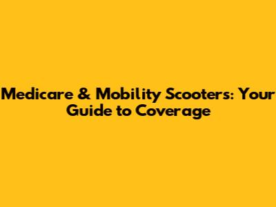 Medicare & Mobility Scooters: Your Guide to Coverage