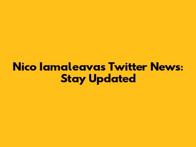 Nico Iamaleava's Twitter News: Stay Updated