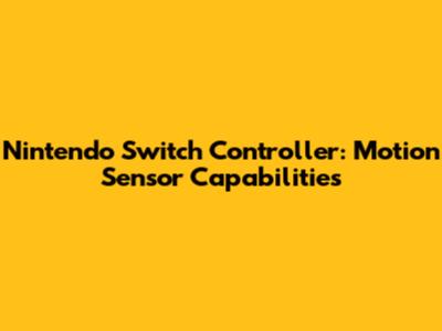 Nintendo Switch Controller: Motion Sensor Capabilities