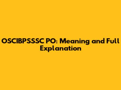 OSCIBPSSSC PO: Meaning and Full Explanation