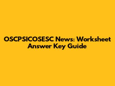 OSCPSICOSESC News: Worksheet Answer Key Guide