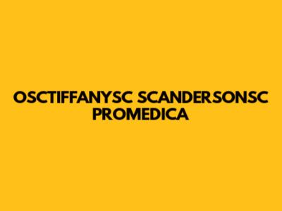 OSCTIFFANYSC SCANDERSONSC PROMEDICA
