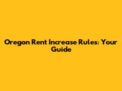 Oregon Rent Increase Rules: Your Guide