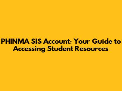 PHINMA SIS Account: Your Guide to Accessing Student Resources
