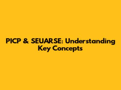 PICP & SEUARSE: Understanding Key Concepts