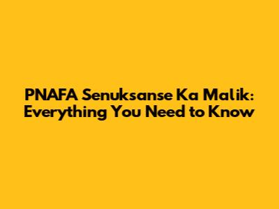 PNAFA Senuksanse Ka Malik: Everything You Need to Know
