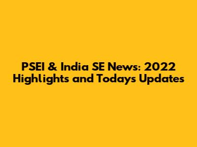 PSEI & India SE News: 2022 Highlights and Today's Updates