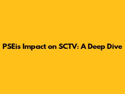 PSEi's Impact on SCTV: A Deep Dive