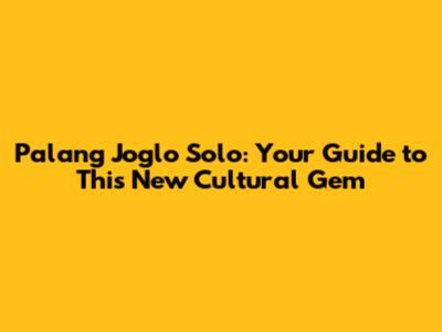 Palang Joglo Solo: Your Guide to This New Cultural Gem