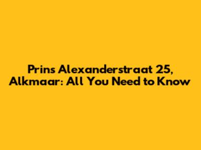 Prins Alexanderstraat 25, Alkmaar: All You Need to Know