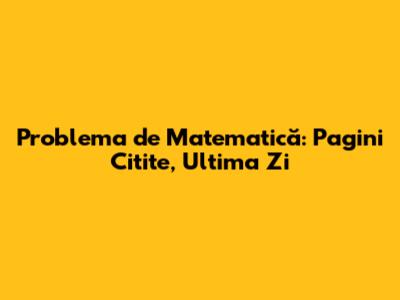 Problema de Matematică: Pagini Citite, Ultima Zi