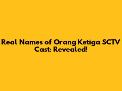 Real Names of 'Orang Ketiga' SCTV Cast: Revealed!