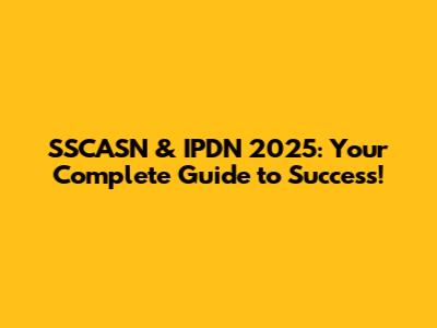 SSCASN & IPDN 2025: Your Complete Guide to Success!