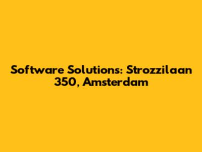Software Solutions: Strozzilaan 350, Amsterdam