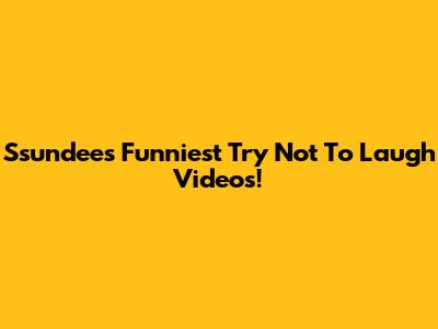 Ssundee's Funniest Try Not To Laugh Videos!