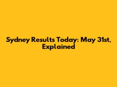 Sydney Results Today: May 31st, Explained