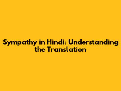 Sympathy in Hindi: Understanding the Translation