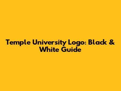 Temple University Logo: Black & White Guide