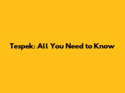 Tespek: All You Need to Know