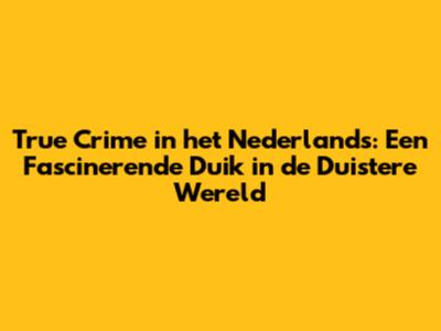 True Crime in het Nederlands: Een Fascinerende Duik in de Duistere Wereld