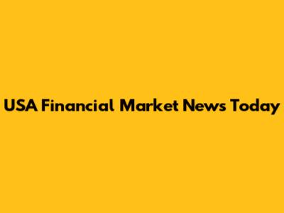 USA Financial Market News Today