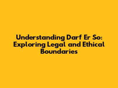 Understanding 'Darf Er So': Exploring Legal and Ethical Boundaries